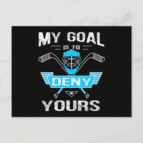 Hockey Lover  My Goal Is To Deny Yours Invitation Postcard