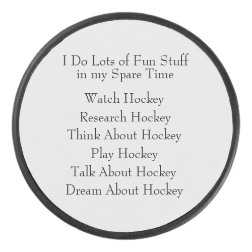 Hockey Lover Player Fan What I Do in Spare Time Hockey Puck