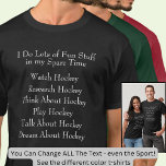 Hockey Lover Player Fan, What I Do In Spare Time T-shirt at Zazzle