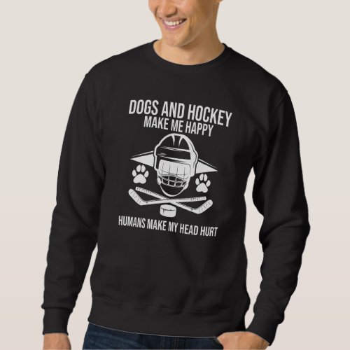 Hockey Makes Me Ice Hockey Happy Player   Penalty  Sweatshirt