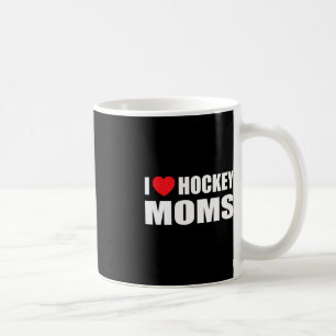 Hockey  Men I Love Hockey Moms  Coffee Mug