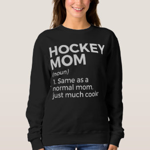 Hockey Mom Definition Sweatshirt