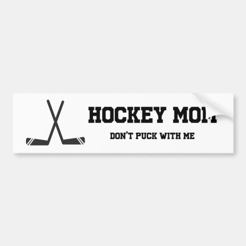 hockey mom dont puck with me funny pun sports bumper sticker