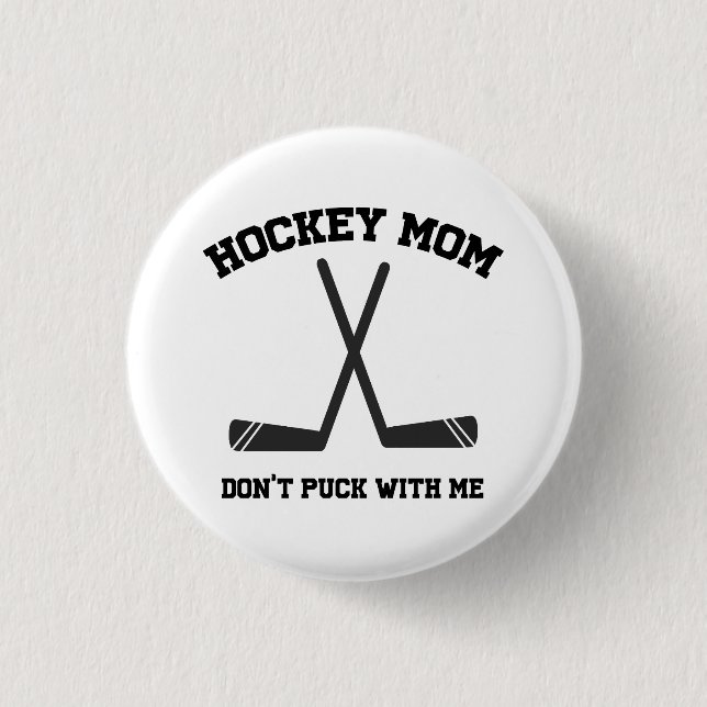 hockey mom don't puck with me funny simple sports button (Front)