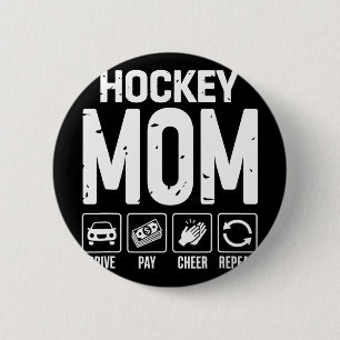 Hockey Mom Drive Pay Cheer Mom Of A Ice Hockey Pla Button