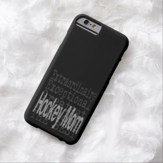 Hockey Mom Extraordinaire Barely There iPhone 6 Case