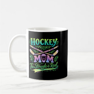 Hockey Mom The Struggle Is Real Team Spirit Parent Coffee Mug