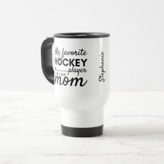 Hockey mom travel mug favorite player