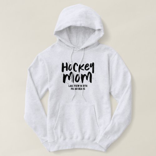 Hockey mom trendy black type personalized team hoodie