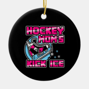 Hockey Moms Kick Ice Ceramic Ornament