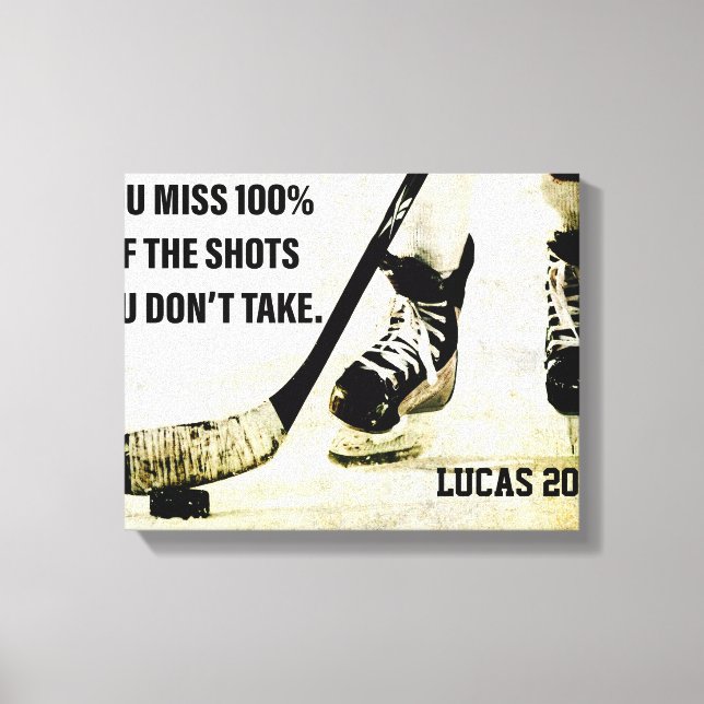 Hockey Motivation You Miss 100% Of The Shots Canvas Print (Front)