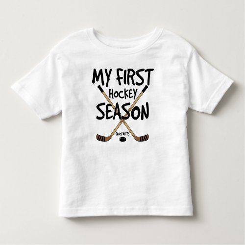 Hockey My First Hockey Season Hockey Sticks Toddler T_shirt
