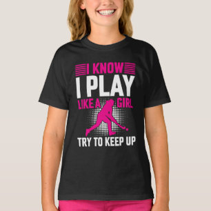 Hockey Play Like a Girl T-Shirt