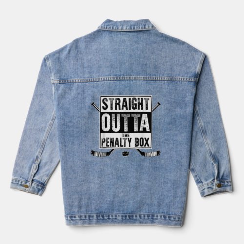 Hockey Player Gift Straight Outta The Penalty Box  Denim Jacket