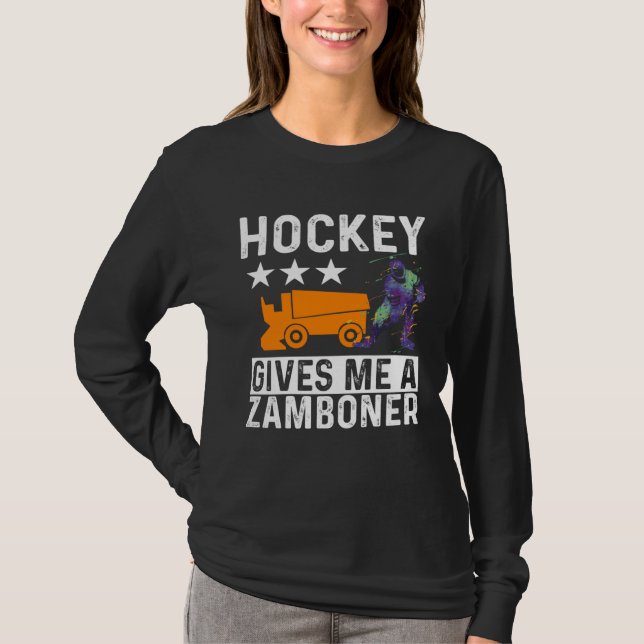 Hockey Player  Hockey Gives Me a Zamboner  1 T-Shirt (Front)