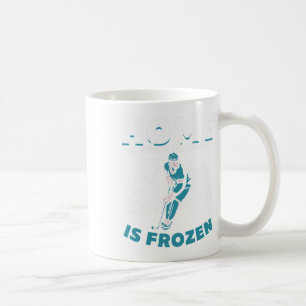 Hockey Player Home Is Where The Water Is Frozen I Coffee Mug