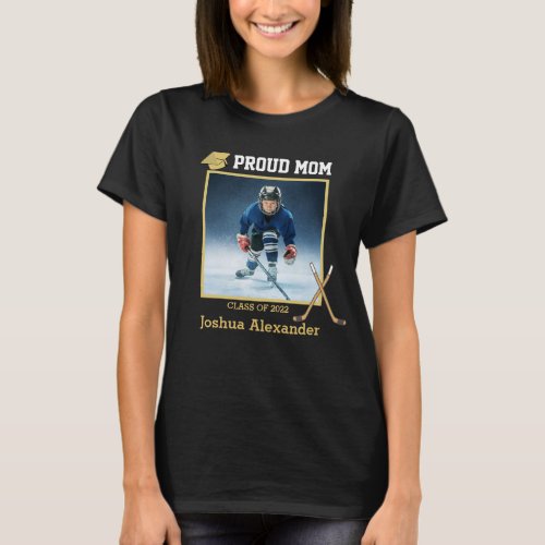 Hockey player  Proud Mom Photo grad class of 2022  T_Shirt