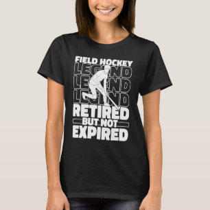 Hockey Player Retired Field Hockey T-Shirt