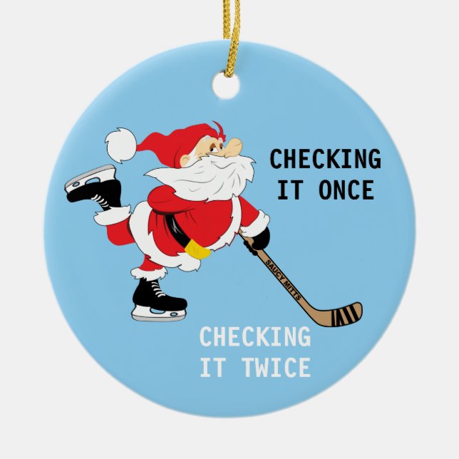 Hockey Santa Checking It Once Checking It Twice Ceramic Ornament (Front)