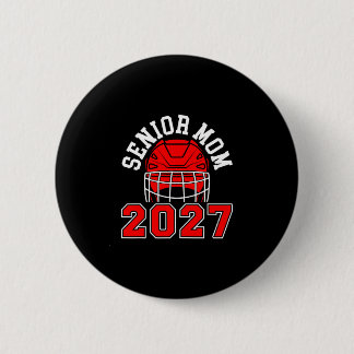 Hockey senior mom 2027 ice hockey player senior button
