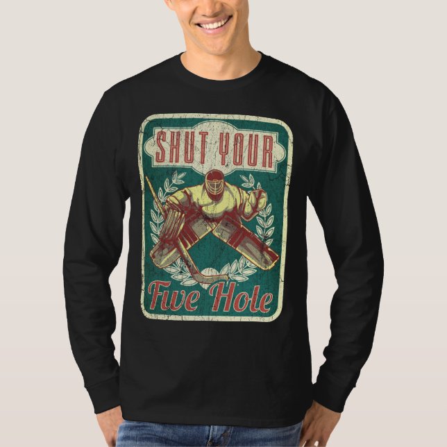 Hockey Shut Your Five Hole T-Shirt (Front)