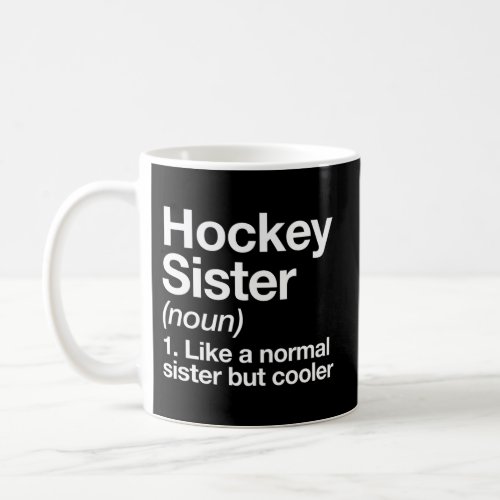 Hockey Sister Definition Sports Coffee Mug