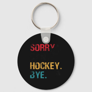 Hockey Sorry Can#39;t Hockey Bye Retro Vintage 70# Keychain