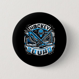 Hockey Squad _ Hockey Design For Hockey Players Button