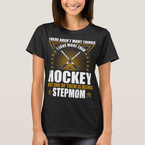 Hockey Stepmom Mothers Day Outdoors Gift T_Shirt