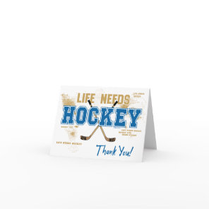 Hockey Thank You Card - Life Needs Hockey