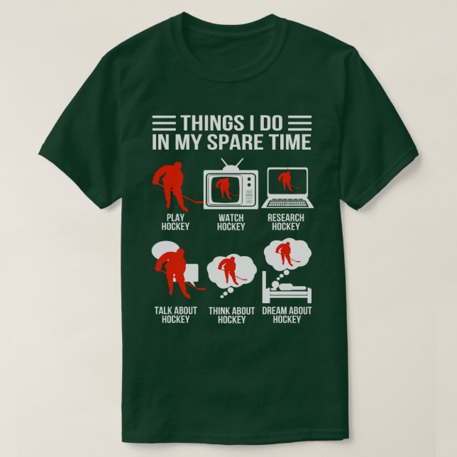 Hockey  Things I Do In My Spare Time Hockey  T-Shirt (Design Front)