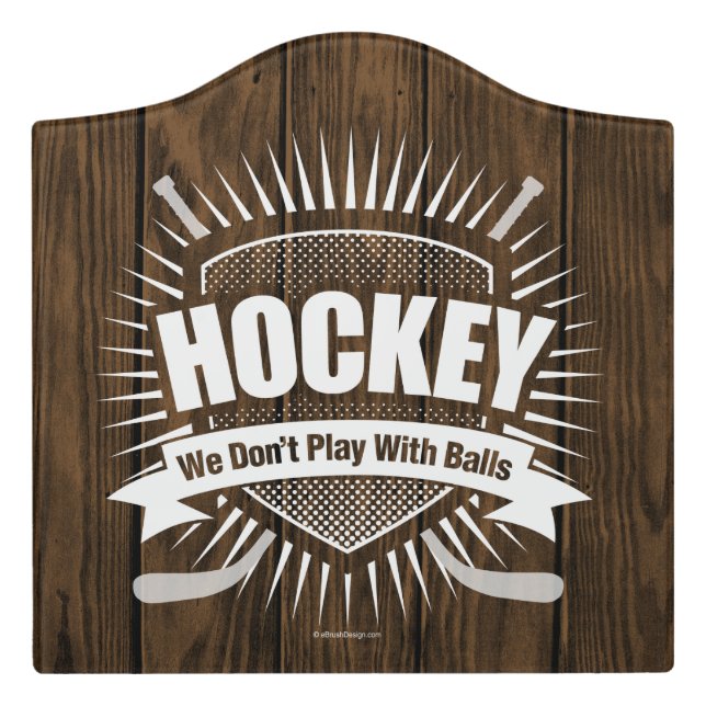 Hockey: We Don't Play With Balls Door Sign (Large Crest Front)