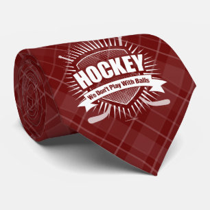 HOCKEY: We Don't Play With Balls Neck Tie