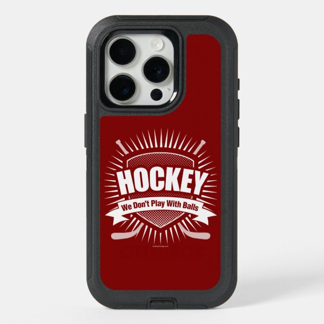 Hockey: We Don't Play With Balls Otterbox iPhone Case (Back)