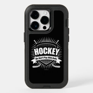 Hockey: We Don't Play With Balls OtterBox iPhone 14 Pro Case