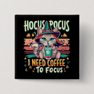 Hocus Focus - I need coffee to focus Button