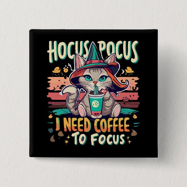 Hocus Focus - I need coffee to focus Button (Front)