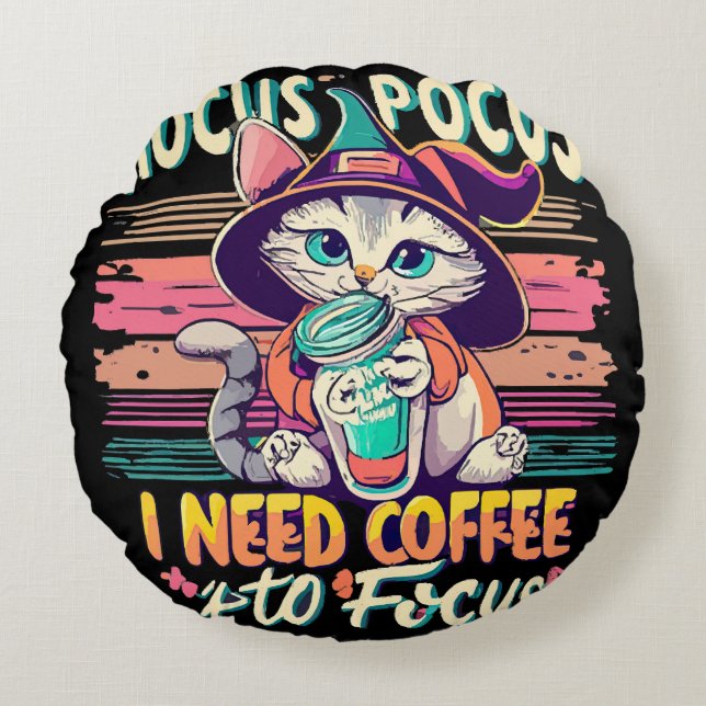 Hocus Focus - I need coffee to focus Round Pillow (Front)