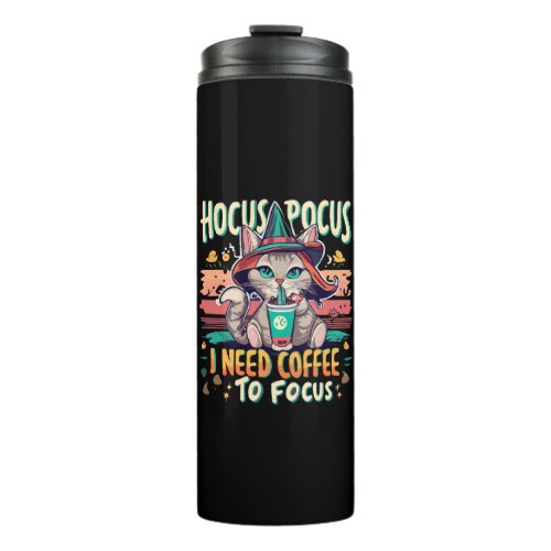 Hocus Focus _ I need coffee to focus Thermal Tumbler