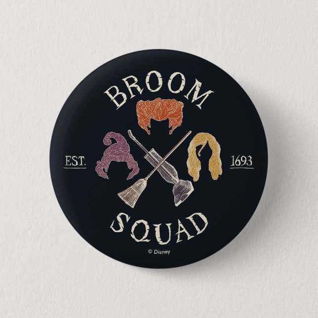 Hocus Pocus Broom Squad Est. 1693 Button (Front)
