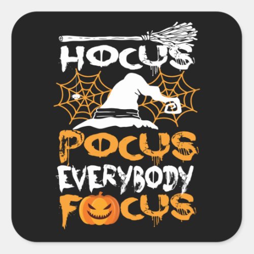 Hocus pocus everybody focus _ Halloween Square Sticker