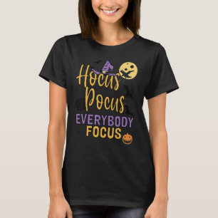 Hocus Pocus Everybody Focus Halloween Teacher T-Shirt
