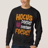 Hocus Pocus Everybody Focus   Haloween