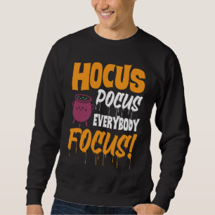 Hocus Pocus Everybody Focus Haloween Sweatshirt