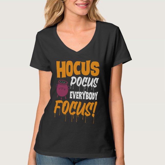 Hocus Pocus Everybody Focus   Haloween T-Shirt (Front)