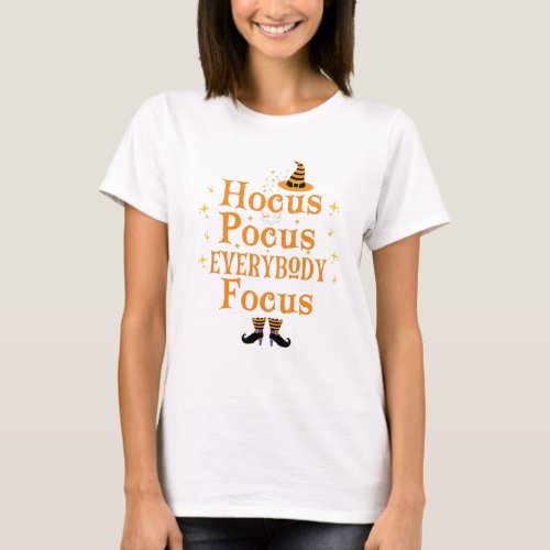 Hocus Pocus Everybody Focus Teacher Halloween T_Shirt