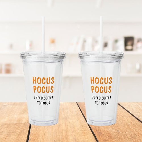 Hocus Pocus Funny Halloween Quote  Orange  Acrylic Tumbler