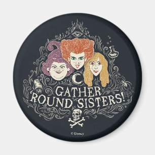 Hocus Pocus Gather 'Round Sisters Magnet