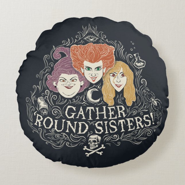 Hocus Pocus Gather 'Round Sisters Round Pillow (Front)