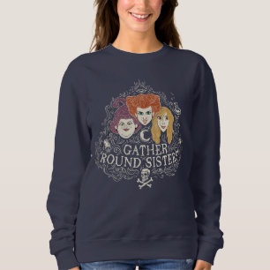 Hocus Pocus Gather 'Round Sisters Sweatshirt